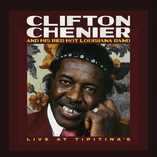 Clifton Chenier & His Red Hot Louisiana Band: Live at Tipitina's / June 7, 1980 - Rusty Marble