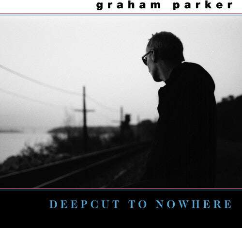 Graham Parker: Deepcut To Nowhere