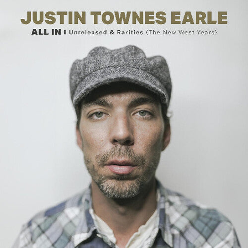 Justin Townes Earle: All In: Unreleased & Rarities (the New West Years)