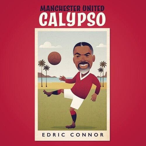 Edric Connor: Manchester United Calypso