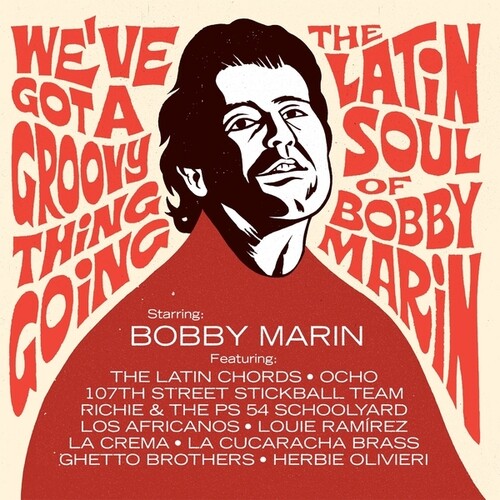 Various Artists: We've Got A Groovy Thing Going: The Latin Soul Of Bobby Marin