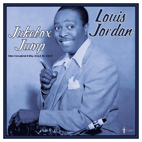 Louis Jordan: Jukebox Jump: Greatest Hits 1942-49