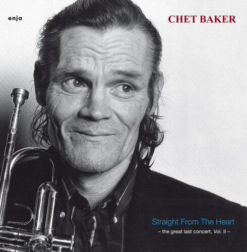 Chet Baker: Straight From The Heart: The Great Last Concert Vol. II