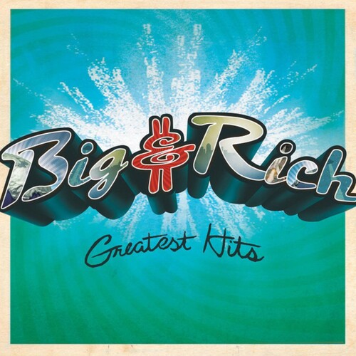 Big & Rich: Greatest Hits / BIG & RICH