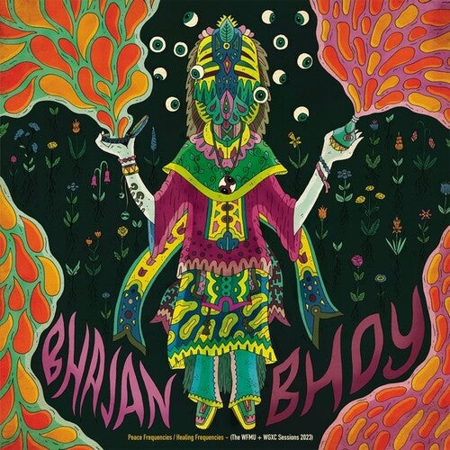 Bhajan Bhoy: Peace Frequencies/Healing Frequencies (The WFMU + WGXC Sessions 2023)