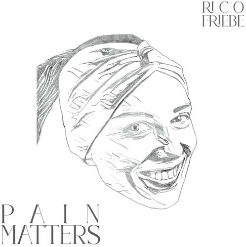 Rico Friebe: Pain Matters