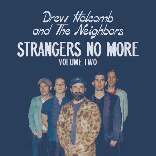 Drew Holcomb & the Neighbors: Strangers No More: Volume Two