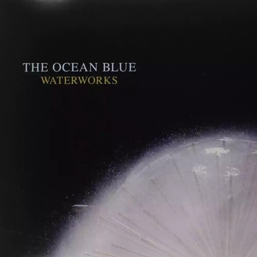 The Ocean Blue: Waterworks