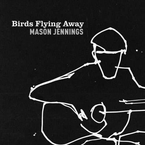 Mason Jennings: Birds Flying Away