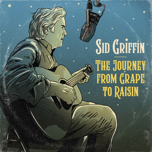 Sid Griffin: The Journey From Grape to Raisin