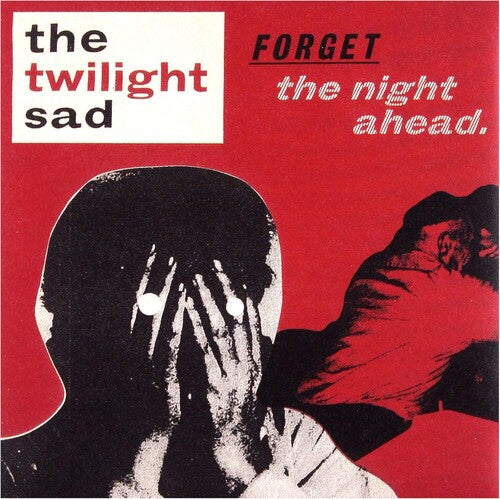 The Twilight Sad: Forget the Night Ahead