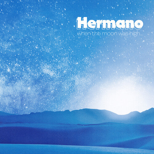 Hermano: When The Moon Was High