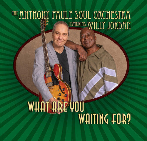 Anthony Paule Soul Orchestra: What Are You Waiting for?