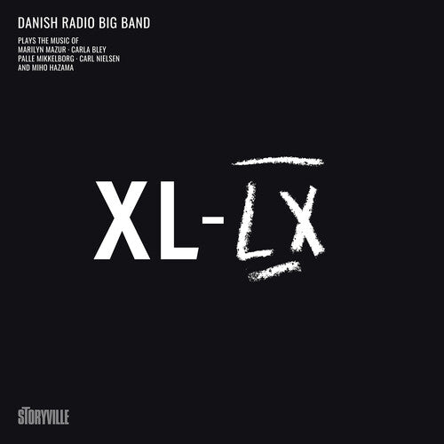 Danish Radio Big Band: Mazur, Bley, Mikkelborg, Jensen & Hazama: XL-LX