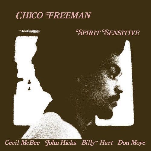 Chico Freeman: Spirit Sensitive