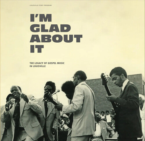 Various Artists: I'm Glad About It: The Legacy of Gospel Music in Louisville (Various Artists)