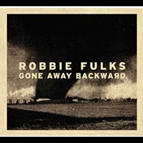 Robbie Fulks: Gone Away Backward