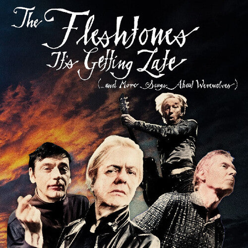 The Fleshtones: It's Getting Late (...and More Songs About Werewolves)