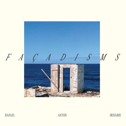 Rafael Anton Irisarri: Facadisms