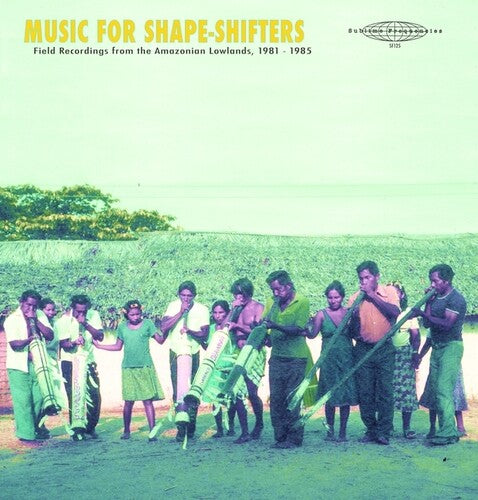 Wakuenai (Curripaco): Music For Shape-Shifters: Field Recordings From The Amazonian Lowlands, 1981-1985