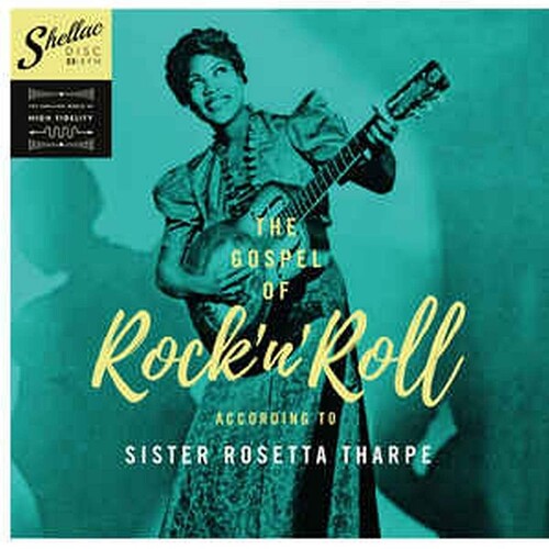 Sister Rosetta Tharpe: The Gospel Of Rock 'N Roll According To...