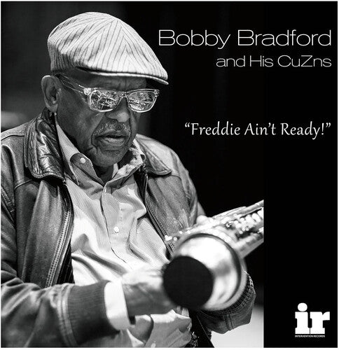 Bobby Bradford: Freddie Ain't Ready