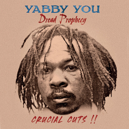 Yabby You: Dread Prophecy Crucial Cuts