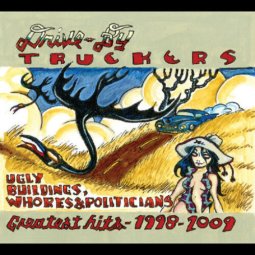 Drive-By Truckers: Ugly Buildings Whores And Politicians: Greatest Hits 1998-2009