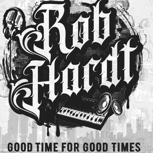 Rob Hardt: Good Time For Good Times