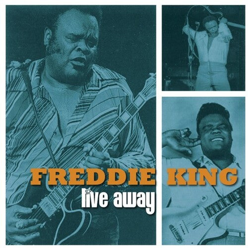 Freddie King: Live Away