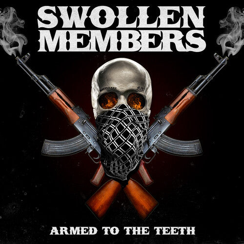 Swollen Members: Armed To The Teeth