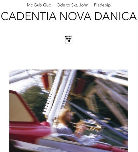 Cadentia Nova Danica: Mc Gub Gub/Ode To Skt John/Pladepip