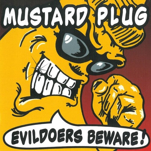 Mustard Plug: Evildoers Beware