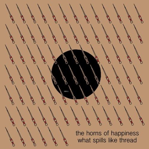 The Horns Of Happiness: What Spills Like Thread