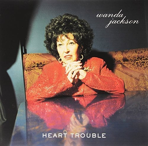 Wanda Jackson: Heart Trouble
