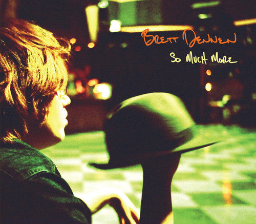 Brett Dennen: So Much More