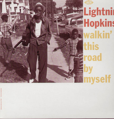 Lightnin' Hopkins: Walkin' This Road By Myself