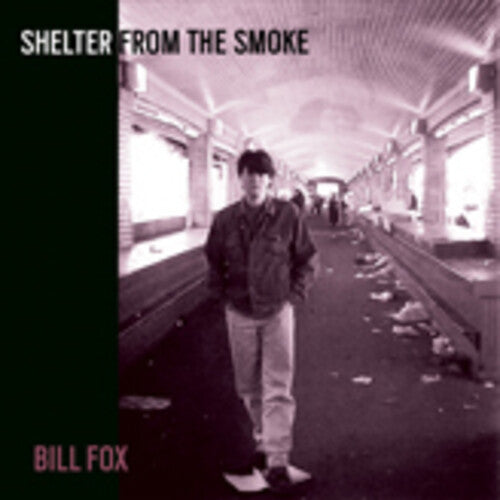 Bill Fox: Shelter From The Smoke