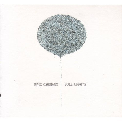 Eric Chenaux: Dull Lights