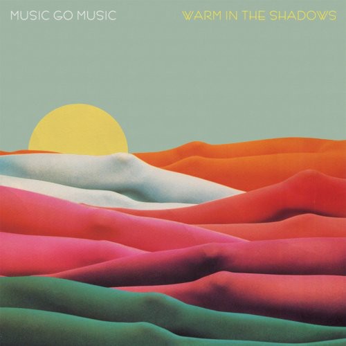 Music Go Music: Warm in the Shadows