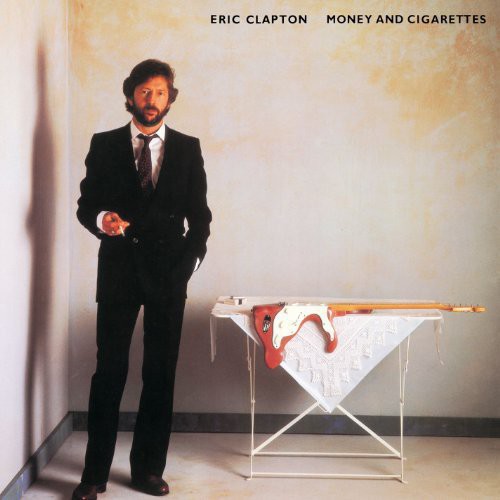 Eric Clapton: Money and Cigarettes