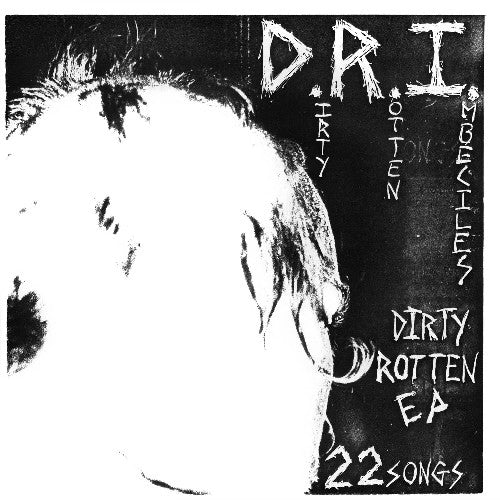 D.R.I.: The Dirty Rotten