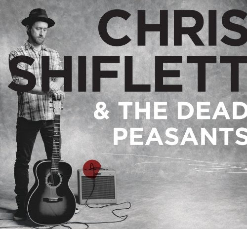 Chris Shiflett: Chris Shiflett and The Dead Peasants