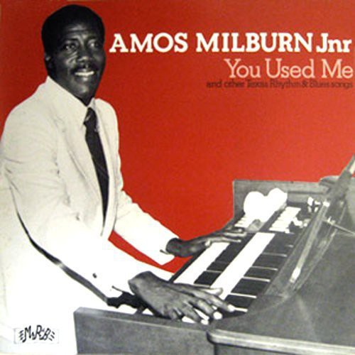 Amos Milburn: You Used Me