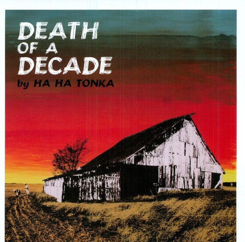 Ha Ha Tonka: Death of a Decade