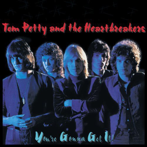 Tom Petty: Youre Gonna Get It