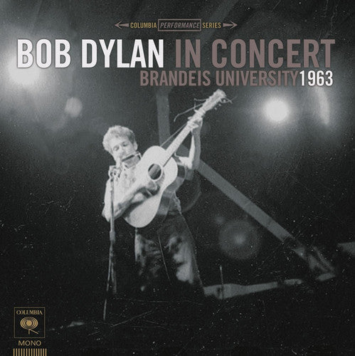 Bob Dylan: Bob Dylan in Concert: Brandeis University 1963