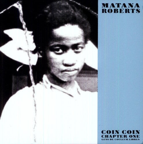 Matana Roberts: Coin Coin Chapter One: Gens de Couleur Libre