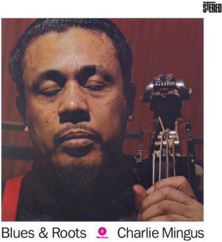 Charles Mingus: Blues & Roots