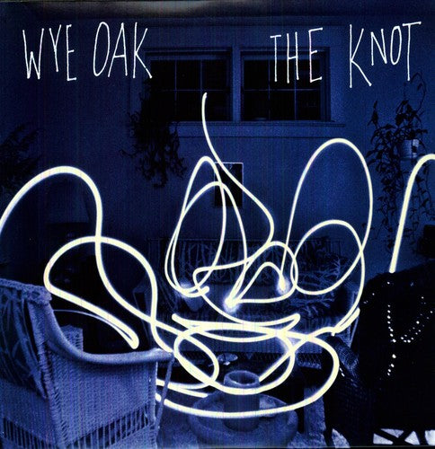 Wye Oak: The Knot
